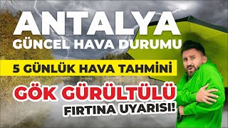 Antalya Güncel Hava Durumu  5 Günlük Hava Tahmini  Gök Gürültülü Fırtına Uyarısı [upl. by Kenleigh52]