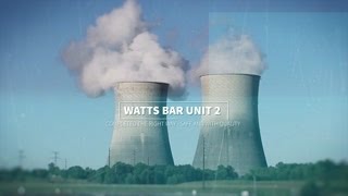 Watts Bar Nuclear Unit 2 Completion [upl. by Assetak7]