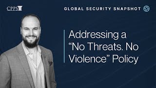 Global Security Insights Addressing a quotNo Threats No Violencequot Policy [upl. by Rodl]