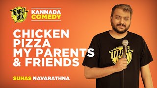 Tharle Box  Suhas Navarathna  Chicken Pizza My Parents amp Friends  Kannada Standup Comedy  2021 [upl. by Treblihp]