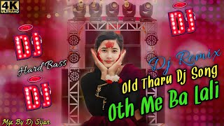 New Tharu Dj SongHard BassBest Dj Song 2024Oth Me Ba Lali Dj Tharu SongNonstop Remix [upl. by Gabbey]