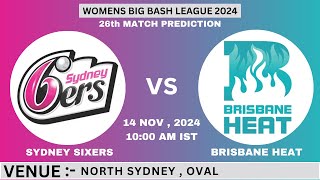 SYSW vs BRHW WBBL 2024 26th Match Prediction Sydney Sixers Women vs Brisbane Heat Women WBBL2024 [upl. by Enaasiali]