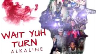 Alkaline  Wait Your Turn Full Song Lyrics In Description [upl. by Cogn]