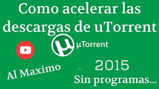 Como Acelerar Las Descargas De uTorrent  Al Máximo  Sin programas [upl. by Samtsirhc541]