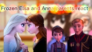 part1 Frozen elsa and anna parents react to see description [upl. by Dearr]