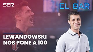 📺⚽️ EL BAR 115  LEWANDOWSKI NOS PONE A 100 [upl. by Liamaj]