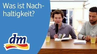 Was ist nachhaltig dm auf der Suche nach einer Definition für Nachhaltigkeit [upl. by Rahmann]