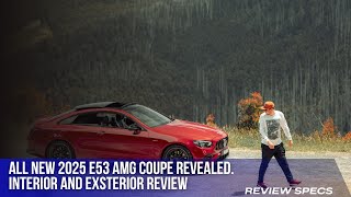 All New 2025 E53 AMG Coupe Revealed Interior and Exsterior Review [upl. by Selym764]