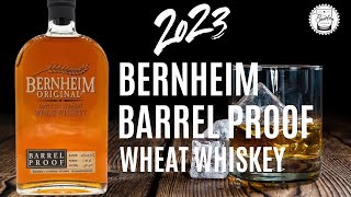 Episode 421 New Release Bernheim Barrel Proof Best Wheat Whiskey Available [upl. by Christophe223]