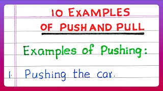 Examples of PUSH AND PULL  5  10 Examples of PUSH AND PULL [upl. by Botsford]