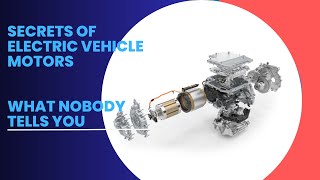 Secrets of Electric Vehicle Motors What Nobody Tells You [upl. by Gabby]