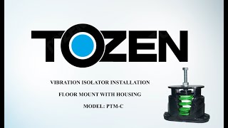 Tozen  Floor Mount With Housing Spring Isolator Installation ManualPTMC [upl. by Cann]