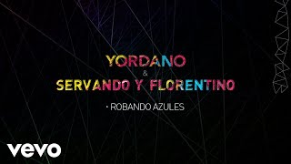 Yordano Servando y Florentino  Robando Azules Cover Audio [upl. by Nylyaj]