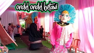 ONDEL ONDEL MENGHIBUR TAMU UNDANGAN NIKAH [upl. by Lilak]