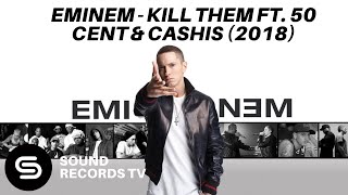 Eminem  Kill Them feat 50 Cent amp Cashis 2018 [upl. by Bell610]