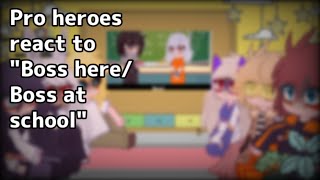 Pro heroes react to Boss at school  react to Boss here  bnha mha gc gacha trend club villain deku [upl. by Lorraine]