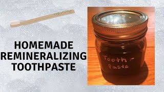 Homemade Remineralizing Toothpaste [upl. by Merry]