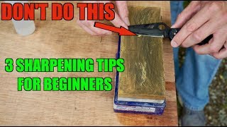 3 SHARPENING TIPS BEGINNERS MUST KNOW How to sharpen a knife [upl. by Salene]