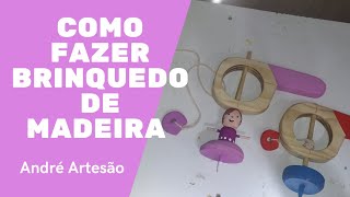 Como Fazer um Brinquedo de Madeira Passo a Passo [upl. by Ociram]