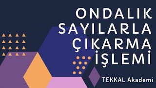 Ondalık Sayılarda Çıkarma İşlemi [upl. by Dhar228]