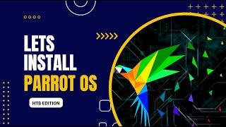 Lets Install Parrot OS HTB Edition [upl. by Romeu]