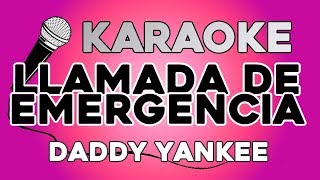 Daddy Yankee  Llamada de Emergencia KARAOKE con LETRA [upl. by Nallid]