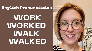 How to Pronounce WORK WALK WORKED WALKED  American English Pronunciation Lesson learnenglish [upl. by Tra928]