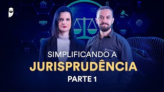 Simplificando a Jurisprudência  Parte 1 [upl. by Oria]