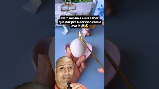 Com quantos anos vc descobriu isso que dar pra fazer isso com o ovo 🍳 viral shorts casa [upl. by Lucila274]