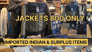 BigSale  Surplus Indian amp Imported brands JACKETS onl 800 [upl. by Grannie]