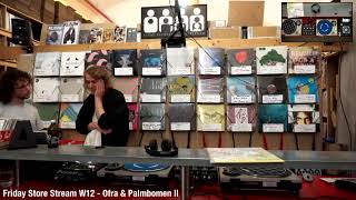 Friday Store Stream W12  Ofra amp Palmbomen II [upl. by Notyad]