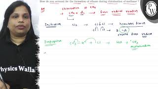 How do you account for the formation of ethane during chlorination of methane  \ \mathrmP \ W [upl. by Dougie627]