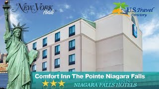 Comfort Inn The Pointe Niagara Falls  Niagara Falls Hotels New York [upl. by Terryn]