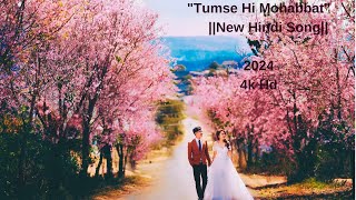 quotTumse Hi Mohabbatquot  Bollywood Romantic Song 2024 4K Video [upl. by Acirehs527]