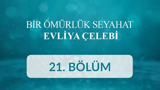 Kayseri  Bir Ömürlük Seyahat Evliya Çelebi 21 Bölüm [upl. by Aicina185]