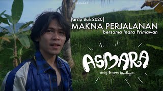 ASMARA 9  Makna Perjalanan bersama Indra Frimawan [upl. by Elleina143]