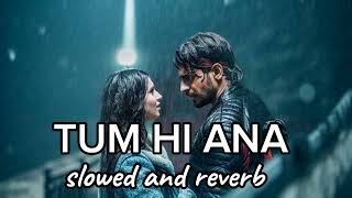 Tum hi ana song slowed and reverb edit marjaavan movie song lofi re uploaded [upl. by Bonnes]