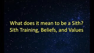 What is a Sith  Sith Training and Philosophy [upl. by Nieberg388]