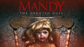 Mandy the Haunted Doll 2018 Full Horror Movie Free  Faye Goodwin Amy Burrows Penelope Read [upl. by Adile]