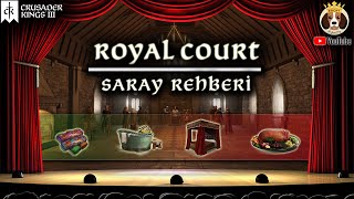 ROYAL COURT  SARAY REHBERİ  Crusader Kings 3 [upl. by Boleyn]