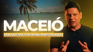 Maceió A maior valorização imobiliária do Brasil  E porque você deveria investir aqui [upl. by Bradleigh]