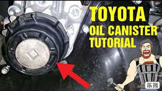 Toyota Oil Canister Tutorial [upl. by Bearce]