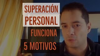 Superación personal si funciona  5 motivos [upl. by Nosyrb766]