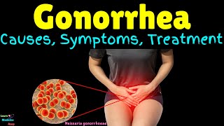 Gonorrhea Causes Symptoms Diagnosis Treatment Complications amp Prevention [upl. by Ainolloppa]