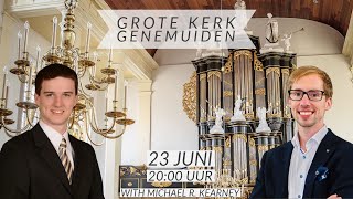 Livestream orgelconcert vanuit de Grote Kerk in Genemuiden  Gert van Hoef amp Michael R Kearney [upl. by Ulrick318]