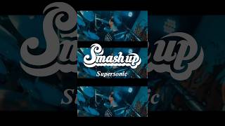 Smash up 【Supersonic】 LIVE [upl. by Oile]