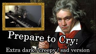 Beethoven  Moonlight Sonata Mov 1  Extra dark  creepy  sad version  Detuned piano [upl. by Notnyw]