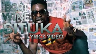 Situka  Bobi Wine  Lyrics Video 2016 HD [upl. by Pryce]