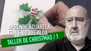 APRENDE ACUARELA CON ENRIQUE ALDA TALLER DE CHRISTMAS1 [upl. by Inohtna]