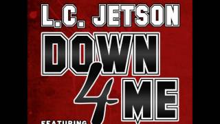 LC JetsonDown For Me ft Aaron Obryan Smith amp JDiggs [upl. by Rae]